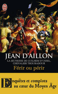  Achetez le livre d'occasion La jeunesse de Guilhem d'Ussel : Férir ou périr de Jean D'Aillon sur Livrenpoche.com 