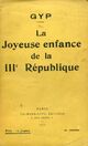  Achetez le livre d'occasion La joyeuse enfance de la IIIe république de GYP sur Livrenpoche.com 
