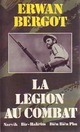  Achetez le livre d'occasion La légion au combat de Erwan Bergot sur Livrenpoche.com 