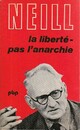  Achetez le livre d'occasion La liberté - pas l'anarchie de Alexander S. Neill sur Livrenpoche.com 