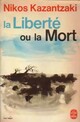  Achetez le livre d'occasion La liberté ou la mort de Nikos Kazantzaki sur Livrenpoche.com 