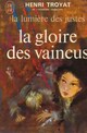  Achetez le livre d'occasion La lumière des justes Tome III : La gloire des vaincus de Henri Troyat sur Livrenpoche.com 