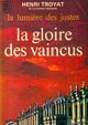  Achetez le livre d'occasion La lumière des justes Tome III : La gloire des vaincus de Henri Troyat sur Livrenpoche.com 