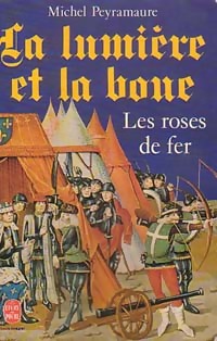  Achetez le livre d'occasion La lumière et la boue Tome III : Les roses de fer de Michel Peyramaure sur Livrenpoche.com 