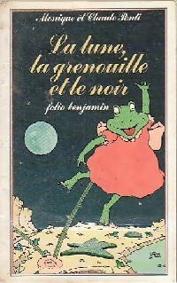  Achetez le livre d'occasion La lune, la grenouille et le noir de Monique Ponti sur Livrenpoche.com 