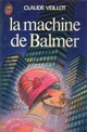  Achetez le livre d'occasion La machine de Balmer de Claude Veillot sur Livrenpoche.com 