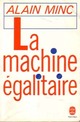  Achetez le livre d'occasion La machine égalitaire de Alain Minc sur Livrenpoche.com 