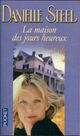  Achetez le livre d'occasion La maison des jours heureux de Danielle Steel sur Livrenpoche.com 
