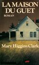  Achetez le livre d'occasion La maison du guet de Mary Higgins Clark sur Livrenpoche.com 