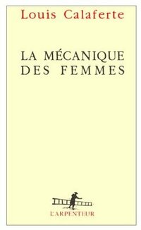  Achetez le livre d'occasion La mécanique des femmes de Louis Calaferte sur Livrenpoche.com 