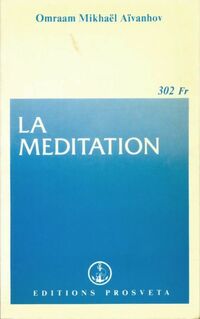  Achetez le livre d'occasion La méditation de Omraam Mikhaël Aïvanhov sur Livrenpoche.com 