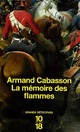  Achetez le livre d'occasion La mémoire des flammes de Armand Cabasson sur Livrenpoche.com 