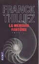  Achetez le livre d'occasion La mémoire fantôme de Franck Thilliez sur Livrenpoche.com 