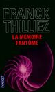  Achetez le livre d'occasion La mémoire fantôme de Franck Thilliez sur Livrenpoche.com 
