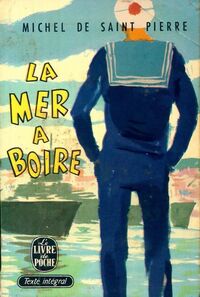  Achetez le livre d'occasion La mer à boire de Michel De Saint Pierre sur Livrenpoche.com 
