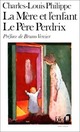  Achetez le livre d'occasion La mère et l'enfant / Le père Perdrix de Charles-Louis Philippe sur Livrenpoche.com 