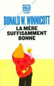 Achetez le livre d'occasion La mère suffisamment bonne de Donald W. Winnicott sur Livrenpoche.com 