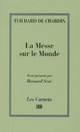  Achetez le livre d'occasion La messe sur le monde de Pierre Teilhard de Chardin sur Livrenpoche.com 