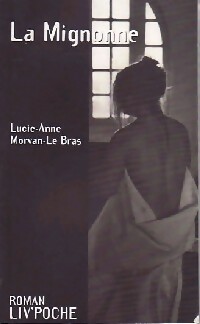  Achetez le livre d'occasion La mignonne de Lucie-Anne Morvan-Le Braz sur Livrenpoche.com 