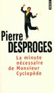  Achetez le livre d'occasion La minute nécessaire de monsieur Cyclopède de Pierre Desproges sur Livrenpoche.com 