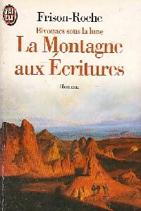  Achetez le livre d'occasion La montagne aux écritures de Roger Frison-Roche sur Livrenpoche.com 