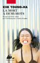  Achetez le livre d'occasion La mort à demi-mots de Young-Ha Kim sur Livrenpoche.com 