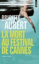  Achetez le livre d'occasion La mort au festival de Cannes de Brigitte Aubert sur Livrenpoche.com 
