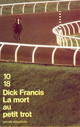  Achetez le livre d'occasion La mort au petit trot de Dick Francis sur Livrenpoche.com 