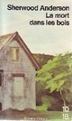  Achetez le livre d'occasion La mort dans les bois de Sherwood Anderson sur Livrenpoche.com 
