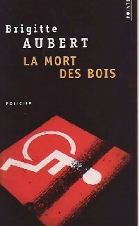  Achetez le livre d'occasion La mort des bois de Brigitte Aubert sur Livrenpoche.com 