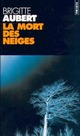  Achetez le livre d'occasion La mort des neiges de Brigitte Aubert sur Livrenpoche.com 