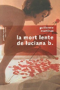  Achetez le livre d'occasion La mort lente de Luciana B. de Guillermo Martinez sur Livrenpoche.com 