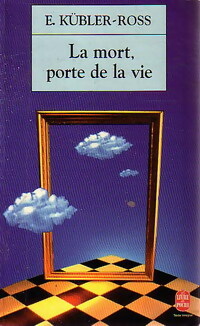  Achetez le livre d'occasion La mort, porte de la vie de Elisabeth Kübler-Ross sur Livrenpoche.com 