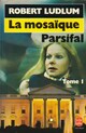  Achetez le livre d'occasion La mosaïque Parsifal Tome I de Robert Ludlum sur Livrenpoche.com 