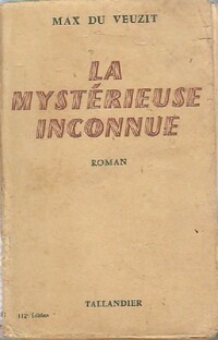  Achetez le livre d'occasion La mystérieuse inconnue de Max Du Veuzit sur Livrenpoche.com 