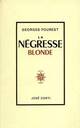  Achetez le livre d'occasion La négresse blonde de Georges Fourest sur Livrenpoche.com 