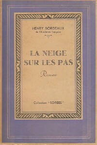  Achetez le livre d'occasion La neige sur les pas de Henri Bordeaux sur Livrenpoche.com 