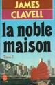  Achetez le livre d'occasion La noble maison Tome II de James Clavell sur Livrenpoche.com 