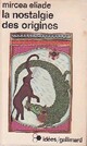  Achetez le livre d'occasion La nostalgie des origines de Mircea Eliade sur Livrenpoche.com 