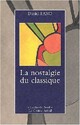  Achetez le livre d'occasion La nostalgie du classique de Daniel Fano sur Livrenpoche.com 