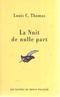  Achetez le livre d'occasion La nuit de nulle part de Louis-C. Thomas sur Livrenpoche.com 