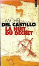  Achetez le livre d'occasion La nuit du Décret de Michel Del Castillo sur Livrenpoche.com 