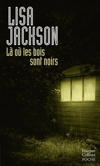  Achetez le livre d'occasion Là où les bois sont noirs de Lisa Jackson sur Livrenpoche.com 