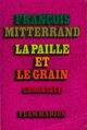  Achetez le livre d'occasion La paille et le grain de François Mitterrand sur Livrenpoche.com 