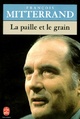  Achetez le livre d'occasion La paille et le grain de François Mitterrand sur Livrenpoche.com 