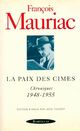  Achetez le livre d'occasion La paix des cimes. Chroniques 1948-1955 de François Mauriac sur Livrenpoche.com 