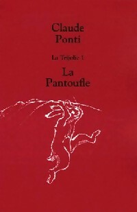  Achetez le livre d'occasion La pantoufle de Claude Ponti sur Livrenpoche.com 