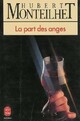  Achetez le livre d'occasion La part des anges de Hubert Monteilhet sur Livrenpoche.com 