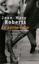  Achetez le livre d'occasion La partie belle de Jean-Marc Roberts sur Livrenpoche.com 