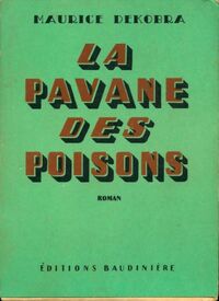  Achetez le livre d'occasion La pavane des poisons de Maurice Dekobra sur Livrenpoche.com 